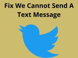 How to Fix the “We Cannot Send a Text Message” on Twitter