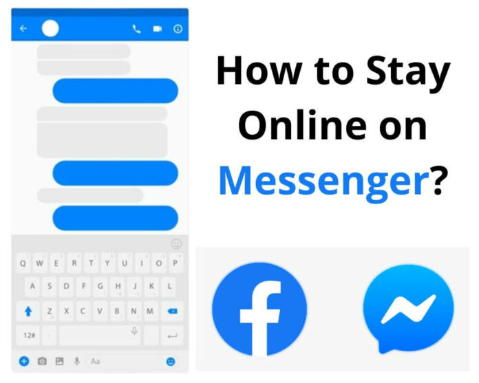 How to Stay Online on Messenger at all times